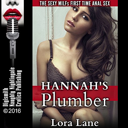 Cover of Hannah's Plumber: The Sexy MILFs First Time Anal Sex