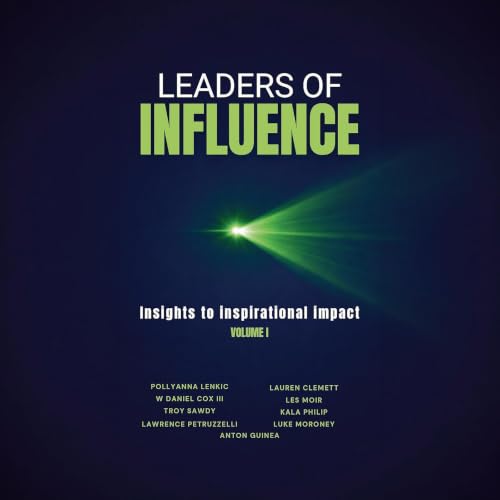 Cover of Leaders of Influence: Insights to inspirational impact (Volume 1)