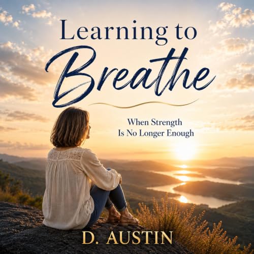 Cover of Learning to Breathe: When Strength Is No Longer Enough