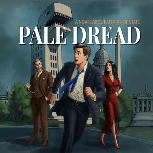 Cover of Pale Dread: A Novel about Affairs of State