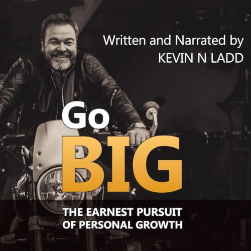 Cover of Go BIG: The Earnest Pursuit of Personal Growth
