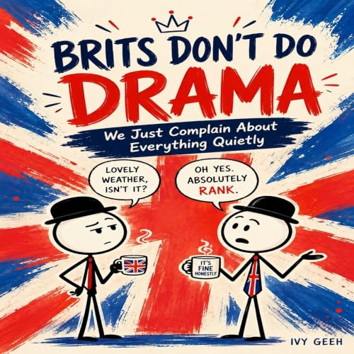 Cover of Brits Don’t Do Drama: A Hilarious Guide to British Habits, Sayings and Everyday Frustrations