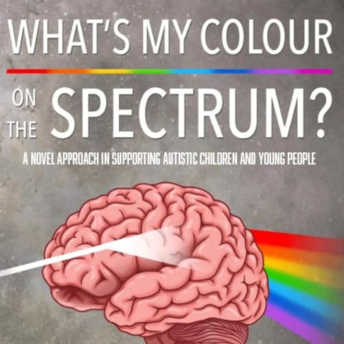 Cover of What’s My Colour on the Spectrum?