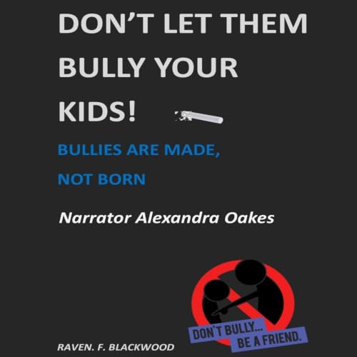 Cover of Don't Let Them Bully Your Kids: Teaching Children to Stand Tall in a World That Pushes Hard