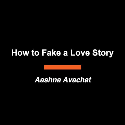 Cover of How to Fake a Love Story