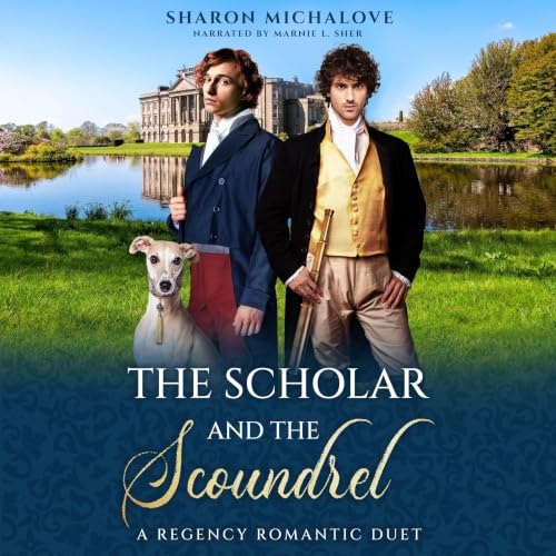 Cover of The Scholar and the Scoundrel: A Regency Romantic Duet