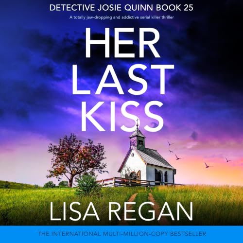 Cover of Her Last Kiss: A totally jaw-dropping and addictive serial killer thriller (Detective Josie Quinn Book 25)