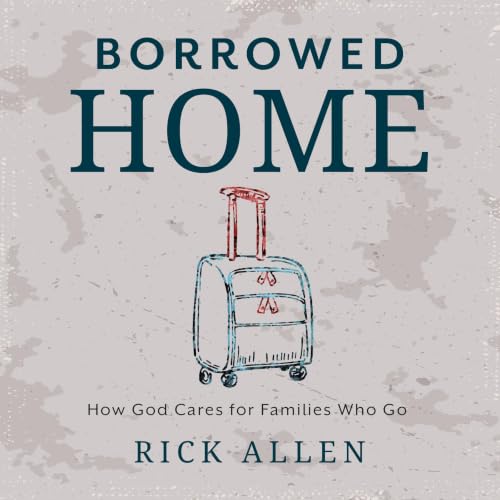 Cover of Borrowed Home: How God Cares for Families Who Go