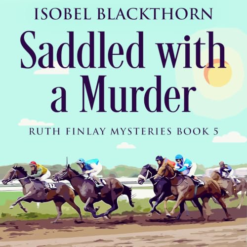 Cover of Saddled with a Murder (Ruth Finlay Mysteries Book 5)