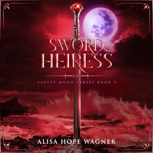 Cover of Sword Heiress: Violet Moon Series Book 3