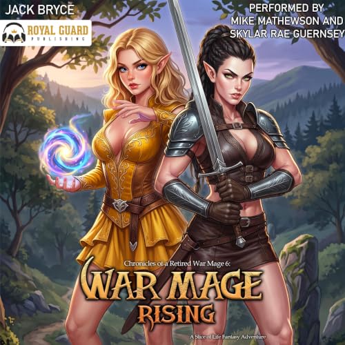 Cover of War Mage Rising: A Slice of Life Fantasy Adventure (Chronicles of a Retired War Mage Book 6)