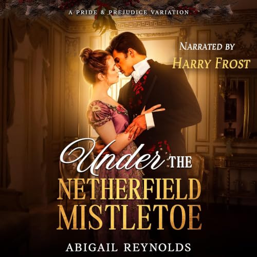 Cover of Under the Netherfield Mistletoe