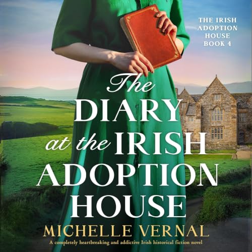Cover of The Diary at the Irish Adoption House: A completely heartbreaking and addictive Irish historical fiction novel