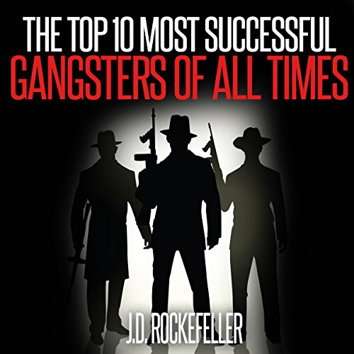 Cover of The Top 10 Most Successful Gangsters of All Times