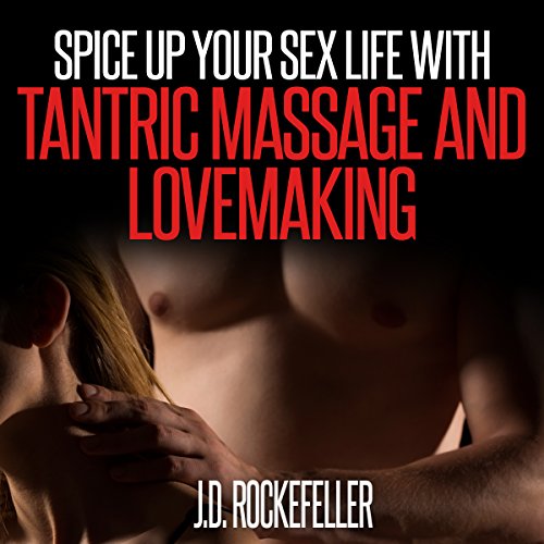 Cover of Spice up Your Sex Life with Tantric Massage and Lovemaking