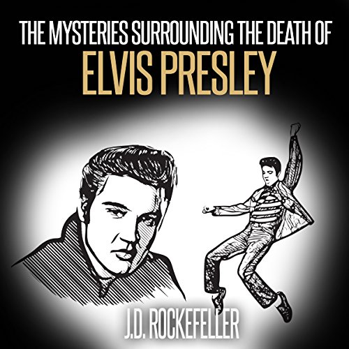 Cover of The Mysteries Surrounding the Death of Elvis Presley