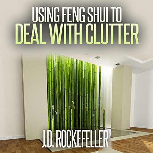 Cover of Using Feng Shui to Deal with Clutter