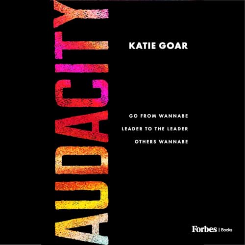 Cover of Audacity: Go From Wannabe Leader to the Leader Others Wannabe