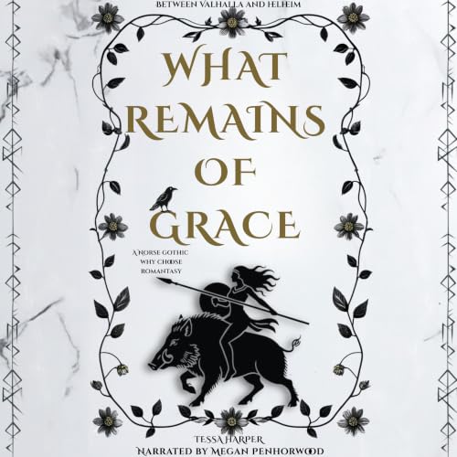 Cover of What Remains of Grace: A Norse Gothic Why-Choose Romantasy (The Between Valhalla and Helheim Series Book 1)
