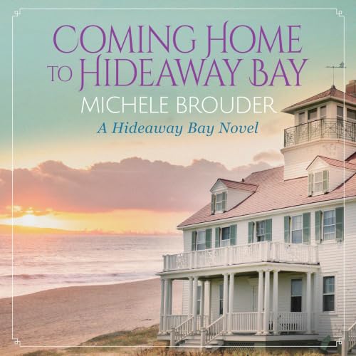 Cover of Coming Home to Hideaway Bay (Hideaway Bay Series Book 1)