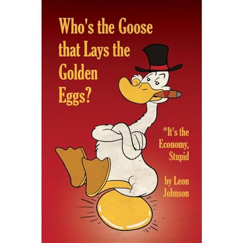 Cover of Who's the Goose that Lays the Golden Eggs?
