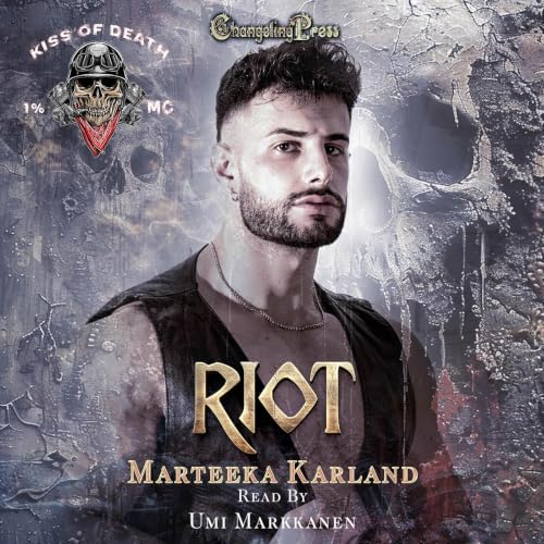 Cover of Riot (Kiss of Death MC 4): A Bones MC Romance