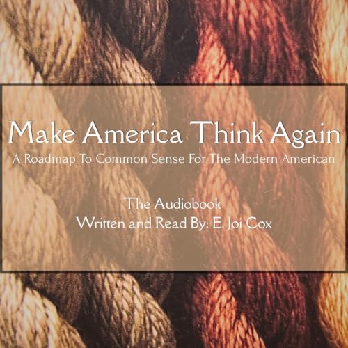 Cover of Make America Think Again: A Roadmap to Common Sense for the Modern American