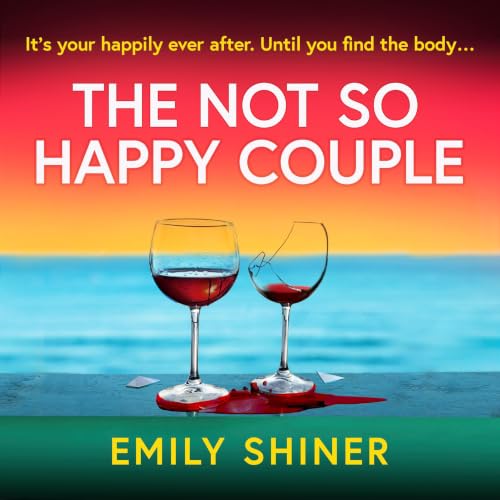 Cover of The Not So Happy Couple: An unputdownable and addictive psychological suspense thriller