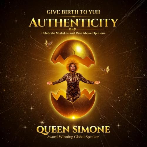 Cover of Give Birth to Yuh Authenticity: Celebrate Mistakes and Rise Above Opinions