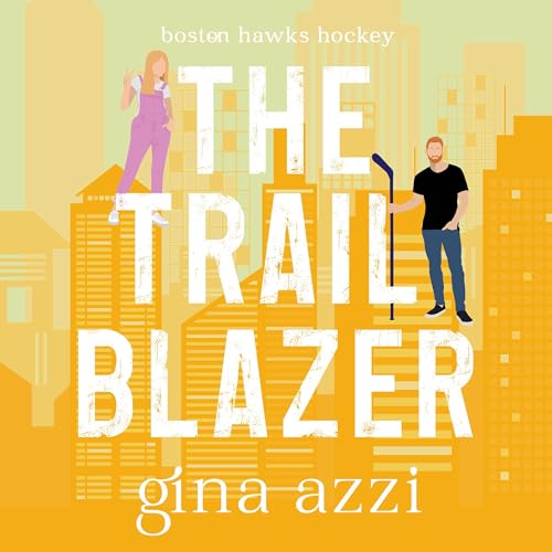 Cover of The Trailblazer: A Second Chance Hockey Romance (Boston Hawks Hockey Book 7)