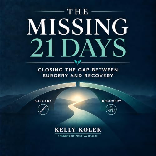 Cover of The Missing 21 Days: Closing the Gap Between Surgery and Recovery