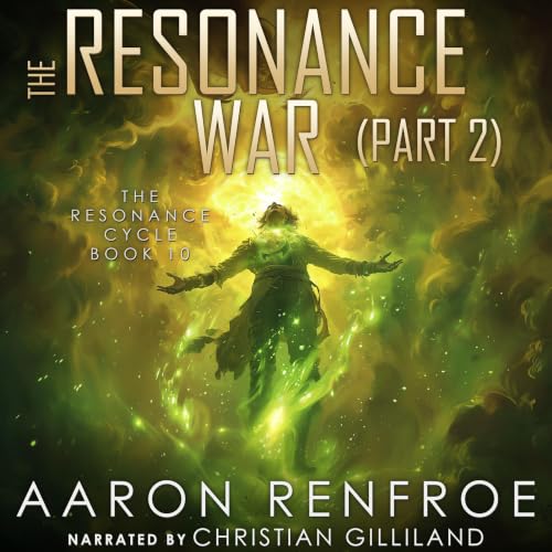 Cover of The Resonance War (Part 2): The Resonance Cycle Book 10