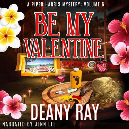 Cover of Be My Valentine (A Piper Harris Mystery, Volume 6)