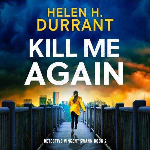 Cover of Kill Me Again: A heart-stopping and totally unputdownable crime thriller (Detective Vincent Swann Book 2)