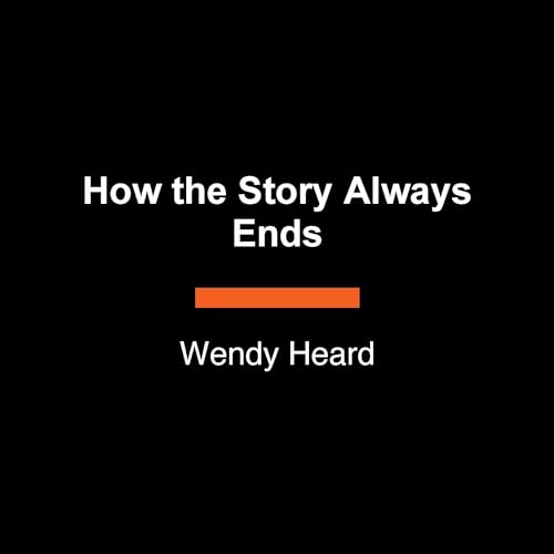 Cover of How the Story Always Ends