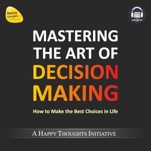 Cover of Mastering the Art of Decision Making