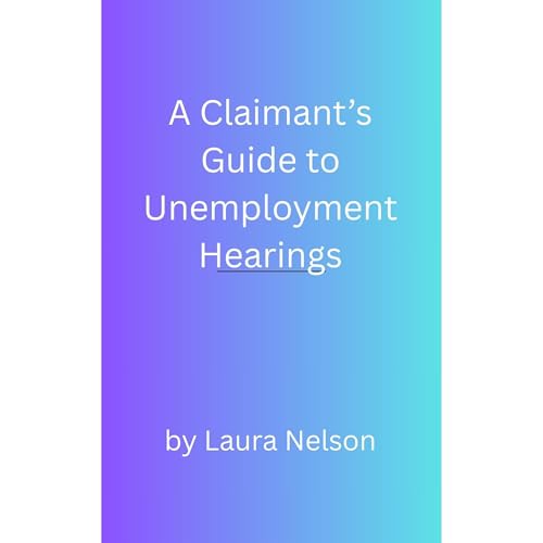 Cover of A Claimant's Guide to Unemployment Hearings