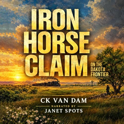 Cover of Iron Horse Claim: On the Dakota Frontier