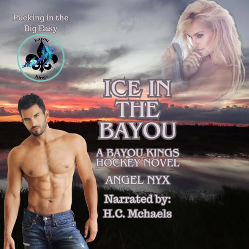 Cover of Ice in the Bayou: A Bayou Kings Hockey Novel