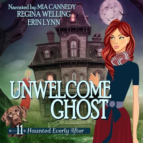 Cover of Unwelcome Ghost: A Cozy Mystery with a Ghostly Twist (Haunted Everly After Mysteries Book 11)