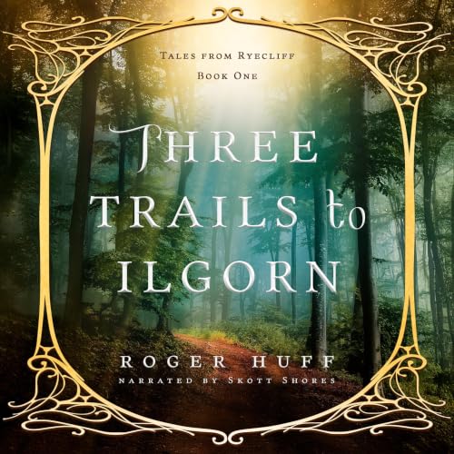 Cover of Three Trails to Ilgorn (Tales from Ryecliff Book 1)
