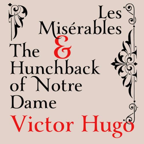 Cover of Victor Hugo: Les Misérables & The Hunchback of Notre Dame