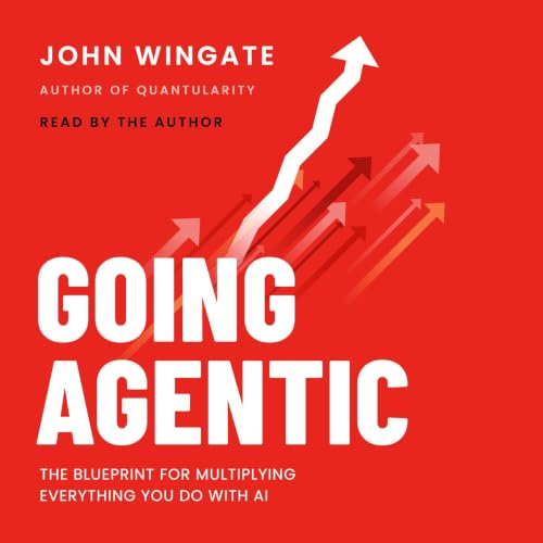 Cover of Going Agentic: The Blueprint For Multiplying Everything You Do with AI