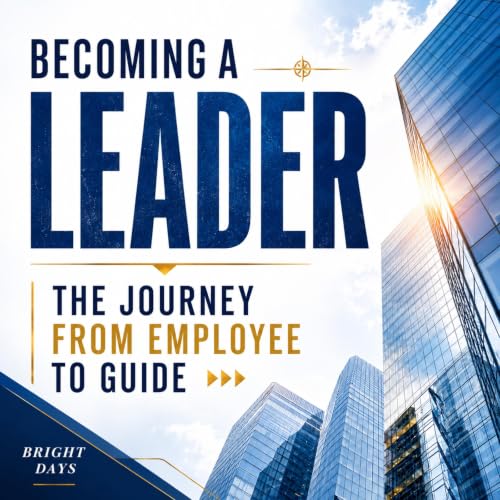 Cover of Becoming a Leader: The Journey from Employee to Guide