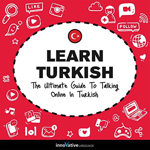 Cover of Learn Turkish: The Ultimate Guide to Talking Online in Turkish