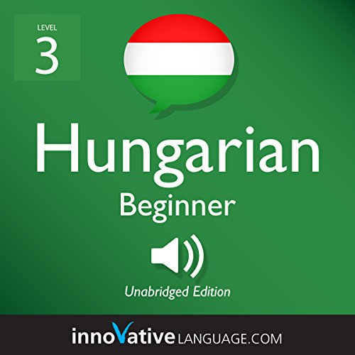 Cover of Learn Hungarian - Level 3: Beginner Hungarian