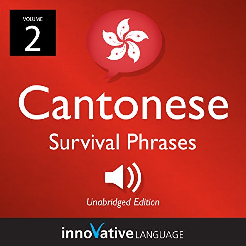 Cover of Learn Cantonese: Cantonese Survival Phrases, Volume 2