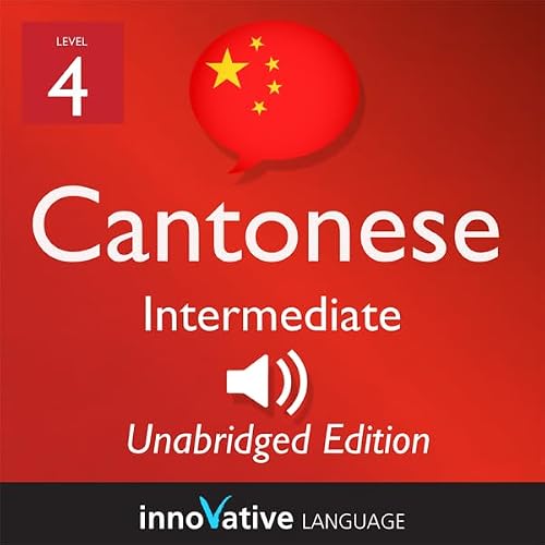 Cover of Learn Cantonese - Level 4 Intermediate Cantonese, Volume 2: Lessons 1-25