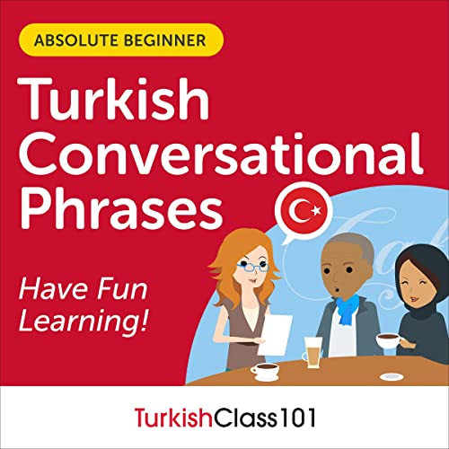 Cover of Conversational Phrases Turkish Audiobook: Level 1 - Absolute Beginner