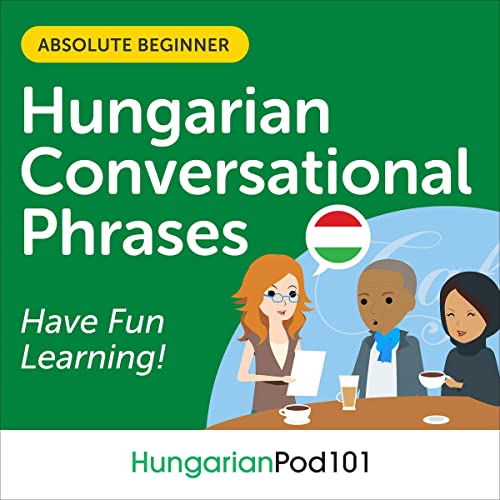 Cover of Conversational Phrases Hungarian Audiobook: Level 1 - Absolute Beginner
